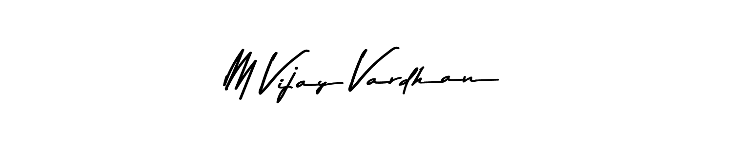 Make a beautiful signature design for name M Vijay Vardhan. With this signature (Asem Kandis PERSONAL USE) style, you can create a handwritten signature for free. M Vijay Vardhan signature style 9 images and pictures png