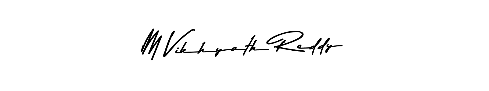 It looks lik you need a new signature style for name M Vikhyath Reddy. Design unique handwritten (Asem Kandis PERSONAL USE) signature with our free signature maker in just a few clicks. M Vikhyath Reddy signature style 9 images and pictures png
