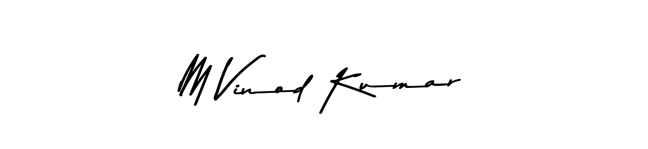 Create a beautiful signature design for name M Vinod Kumar. With this signature (Asem Kandis PERSONAL USE) fonts, you can make a handwritten signature for free. M Vinod Kumar signature style 9 images and pictures png