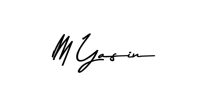 Make a beautiful signature design for name M Yasin. With this signature (Asem Kandis PERSONAL USE) style, you can create a handwritten signature for free. M Yasin signature style 9 images and pictures png
