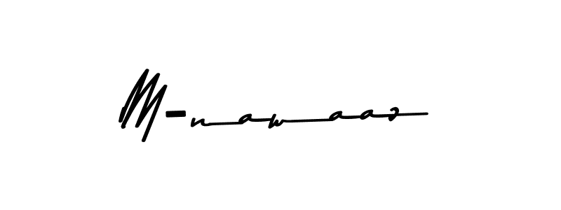 M-nawaaz stylish signature style. Best Handwritten Sign (Asem Kandis PERSONAL USE) for my name. Handwritten Signature Collection Ideas for my name M-nawaaz. M-nawaaz signature style 9 images and pictures png