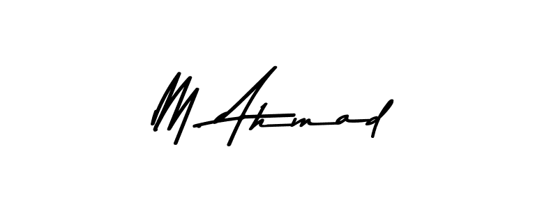 Create a beautiful signature design for name M. Ahmad. With this signature (Asem Kandis PERSONAL USE) fonts, you can make a handwritten signature for free. M. Ahmad signature style 9 images and pictures png