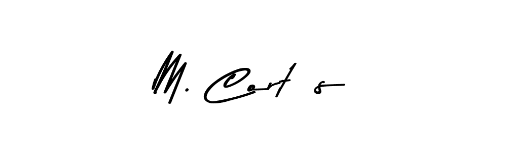 Make a beautiful signature design for name M. Cortés. With this signature (Asem Kandis PERSONAL USE) style, you can create a handwritten signature for free. M. Cortés signature style 9 images and pictures png