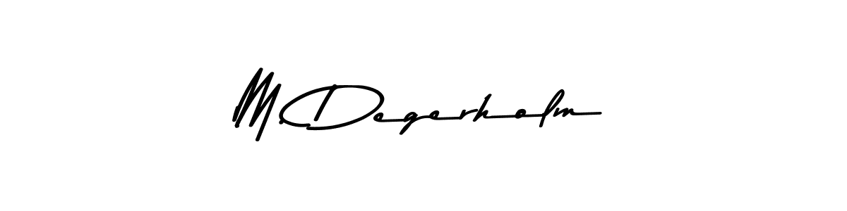 This is the best signature style for the M. Degerholm name. Also you like these signature font (Asem Kandis PERSONAL USE). Mix name signature. M. Degerholm signature style 9 images and pictures png