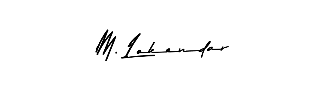 Create a beautiful signature design for name M. Lokendar. With this signature (Asem Kandis PERSONAL USE) fonts, you can make a handwritten signature for free. M. Lokendar signature style 9 images and pictures png