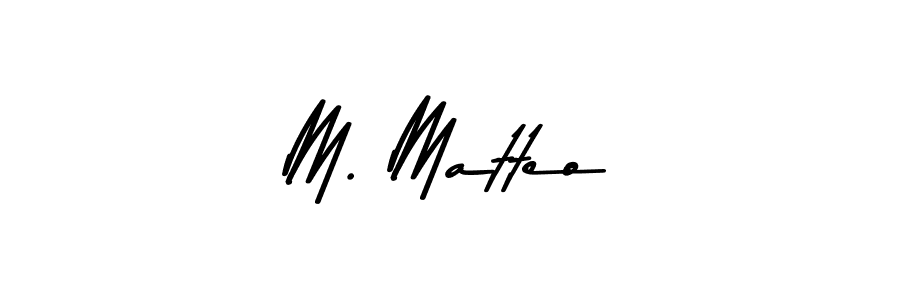 Make a beautiful signature design for name M. Matteo. With this signature (Asem Kandis PERSONAL USE) style, you can create a handwritten signature for free. M. Matteo signature style 9 images and pictures png