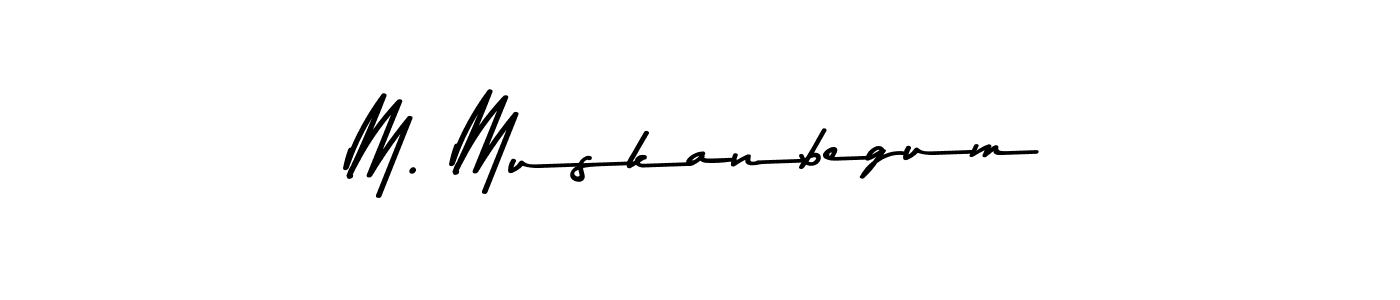 Use a signature maker to create a handwritten signature online. With this signature software, you can design (Asem Kandis PERSONAL USE) your own signature for name M. Muskanbegum. M. Muskanbegum signature style 9 images and pictures png