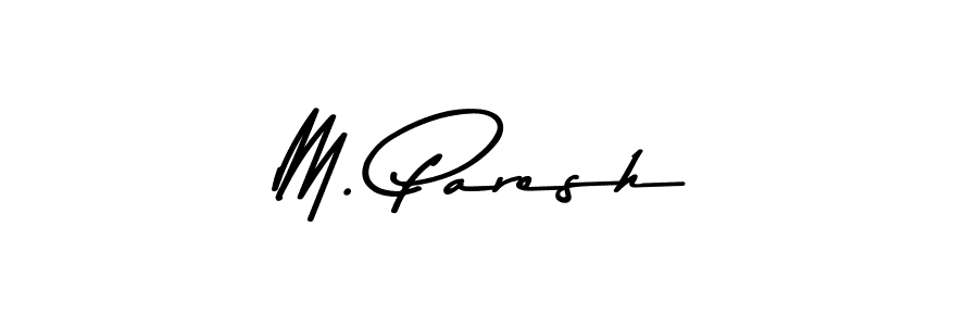 M. Paresh stylish signature style. Best Handwritten Sign (Asem Kandis PERSONAL USE) for my name. Handwritten Signature Collection Ideas for my name M. Paresh. M. Paresh signature style 9 images and pictures png