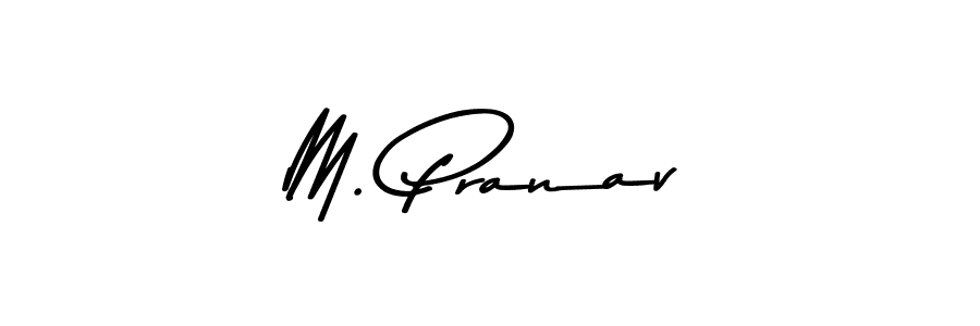 You should practise on your own different ways (Asem Kandis PERSONAL USE) to write your name (M. Pranav) in signature. don't let someone else do it for you. M. Pranav signature style 9 images and pictures png