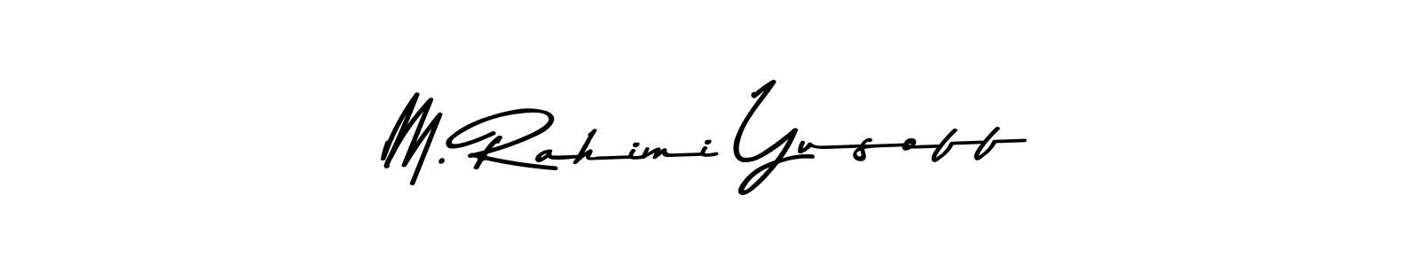 Design your own signature with our free online signature maker. With this signature software, you can create a handwritten (Asem Kandis PERSONAL USE) signature for name M. Rahimi Yusoff. M. Rahimi Yusoff signature style 9 images and pictures png