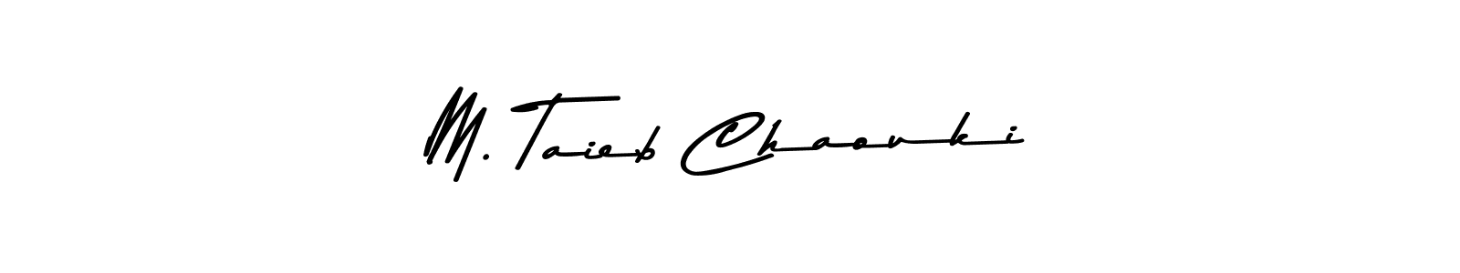 How to make M. Taieb Chaouki name signature. Use Asem Kandis PERSONAL USE style for creating short signs online. This is the latest handwritten sign. M. Taieb Chaouki signature style 9 images and pictures png