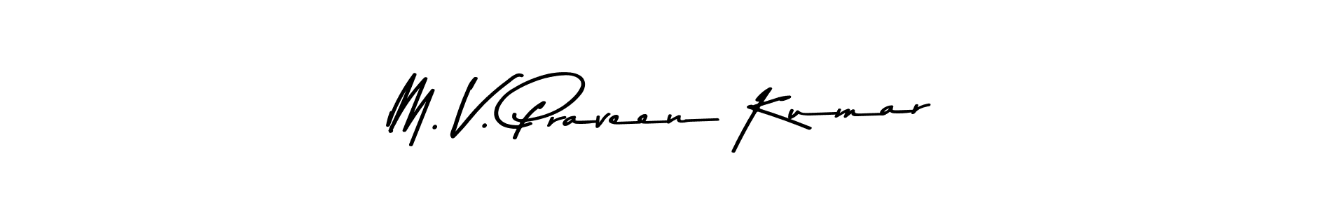 Once you've used our free online signature maker to create your best signature Asem Kandis PERSONAL USE style, it's time to enjoy all of the benefits that M. V. Praveen Kumar name signing documents. M. V. Praveen Kumar signature style 9 images and pictures png