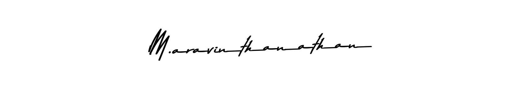 Use a signature maker to create a handwritten signature online. With this signature software, you can design (Asem Kandis PERSONAL USE) your own signature for name M.aravinthanathan. M.aravinthanathan signature style 9 images and pictures png