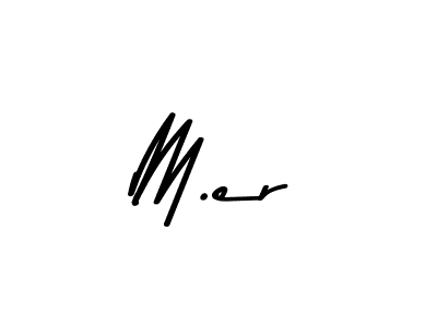 Also we have M.er name is the best signature style. Create professional handwritten signature collection using Asem Kandis PERSONAL USE autograph style. M.er signature style 9 images and pictures png