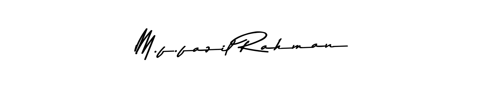 The best way (Asem Kandis PERSONAL USE) to make a short signature is to pick only two or three words in your name. The name M.f.fazil Rahman include a total of six letters. For converting this name. M.f.fazil Rahman signature style 9 images and pictures png