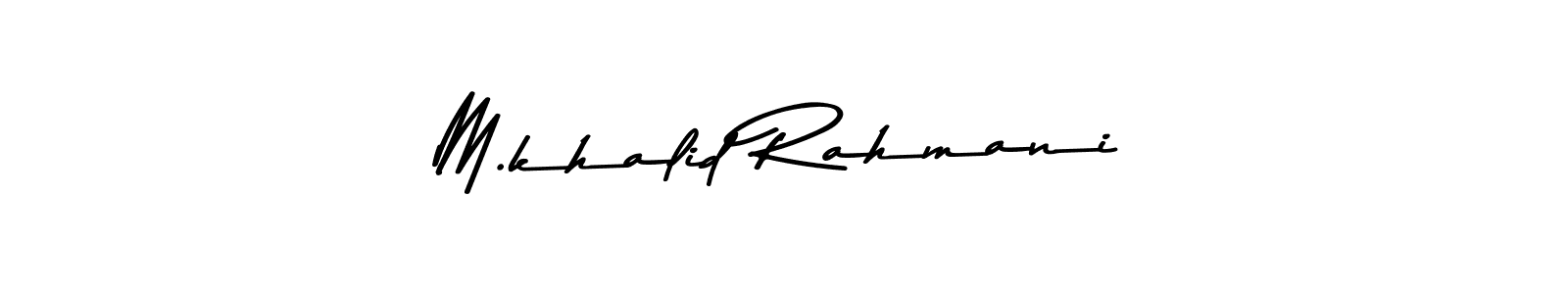 Once you've used our free online signature maker to create your best signature Asem Kandis PERSONAL USE style, it's time to enjoy all of the benefits that M.khalid Rahmani name signing documents. M.khalid Rahmani signature style 9 images and pictures png