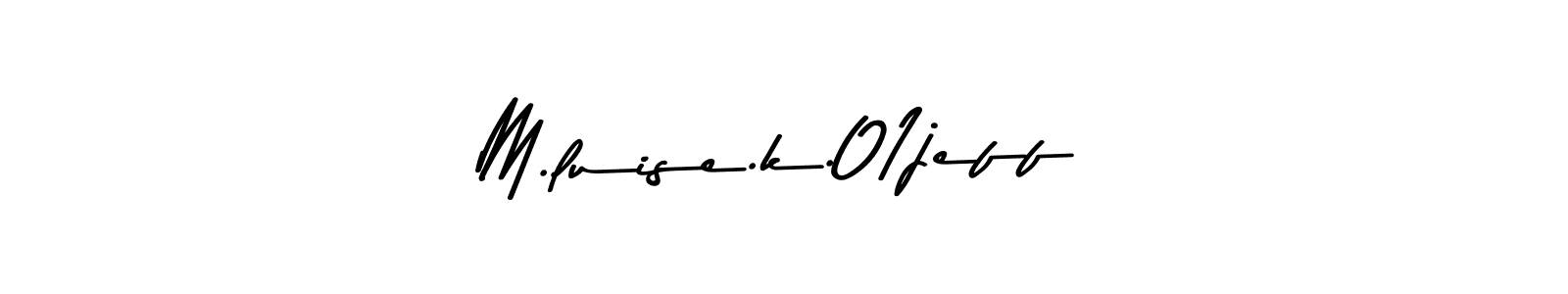 M.luise.k.01jeff stylish signature style. Best Handwritten Sign (Asem Kandis PERSONAL USE) for my name. Handwritten Signature Collection Ideas for my name M.luise.k.01jeff. M.luise.k.01jeff signature style 9 images and pictures png