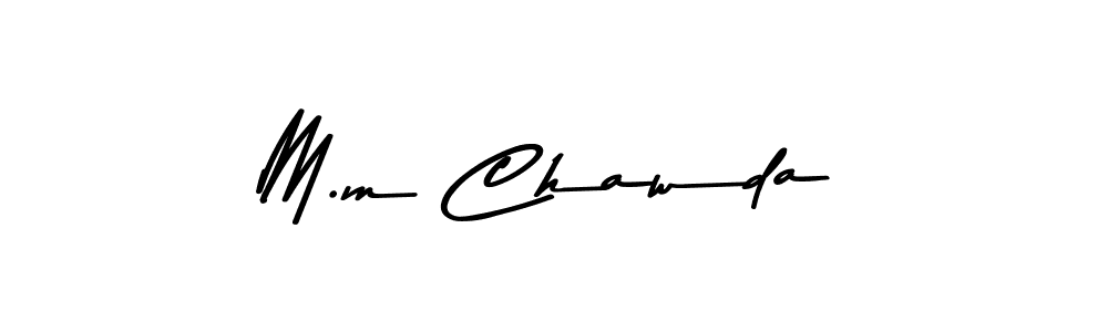 Make a beautiful signature design for name M.m Chawda. With this signature (Asem Kandis PERSONAL USE) style, you can create a handwritten signature for free. M.m Chawda signature style 9 images and pictures png