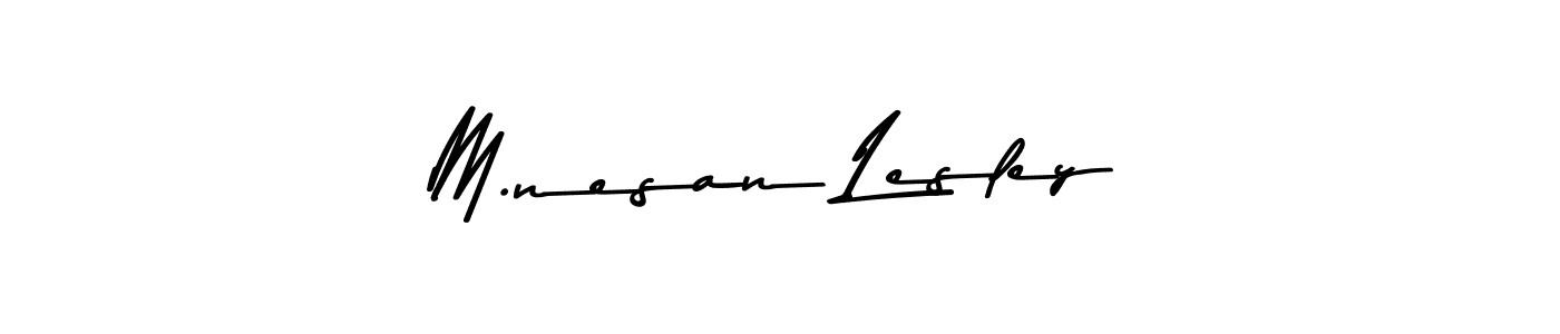 Also we have M.nesan Lesley name is the best signature style. Create professional handwritten signature collection using Asem Kandis PERSONAL USE autograph style. M.nesan Lesley signature style 9 images and pictures png