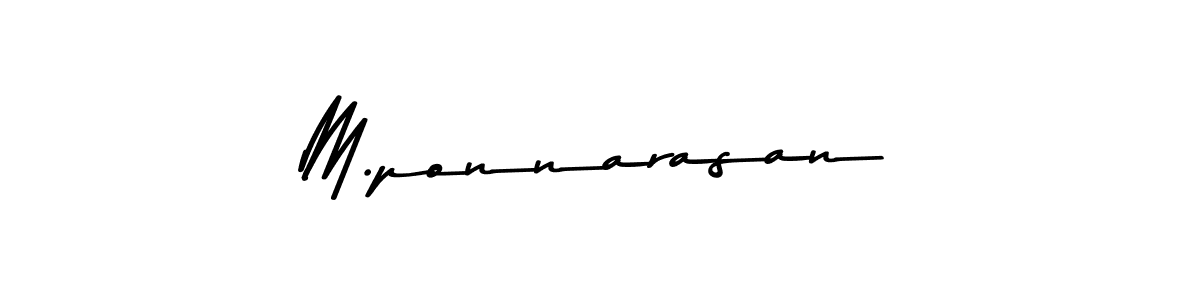 Create a beautiful signature design for name M.ponnarasan. With this signature (Asem Kandis PERSONAL USE) fonts, you can make a handwritten signature for free. M.ponnarasan signature style 9 images and pictures png