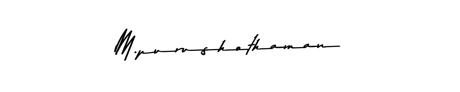 How to make M.purushothaman name signature. Use Asem Kandis PERSONAL USE style for creating short signs online. This is the latest handwritten sign. M.purushothaman signature style 9 images and pictures png