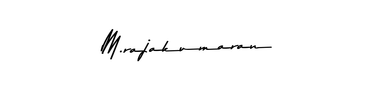 How to make M.rajakumaran name signature. Use Asem Kandis PERSONAL USE style for creating short signs online. This is the latest handwritten sign. M.rajakumaran signature style 9 images and pictures png
