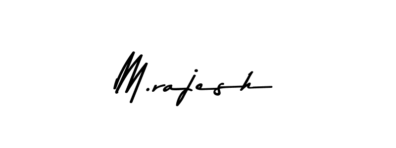 Create a beautiful signature design for name M.rajesh. With this signature (Asem Kandis PERSONAL USE) fonts, you can make a handwritten signature for free. M.rajesh signature style 9 images and pictures png