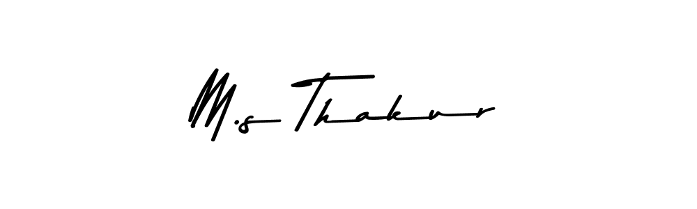 M.s Thakur stylish signature style. Best Handwritten Sign (Asem Kandis PERSONAL USE) for my name. Handwritten Signature Collection Ideas for my name M.s Thakur. M.s Thakur signature style 9 images and pictures png