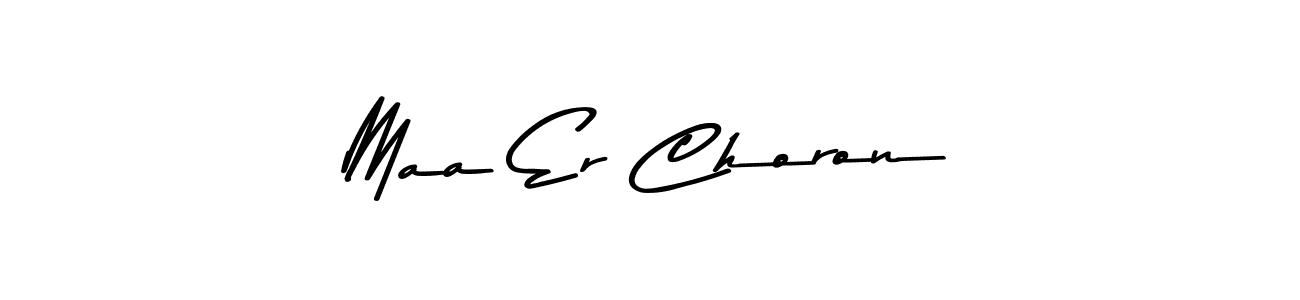 Also we have Maa Er Choron name is the best signature style. Create professional handwritten signature collection using Asem Kandis PERSONAL USE autograph style. Maa Er Choron signature style 9 images and pictures png