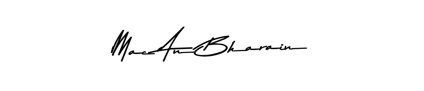 How to make Mac An Bharain name signature. Use Asem Kandis PERSONAL USE style for creating short signs online. This is the latest handwritten sign. Mac An Bharain signature style 9 images and pictures png