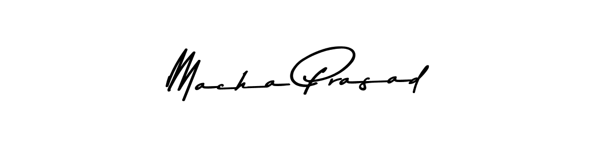 Also You can easily find your signature by using the search form. We will create Macha Prasad name handwritten signature images for you free of cost using Asem Kandis PERSONAL USE sign style. Macha Prasad signature style 9 images and pictures png