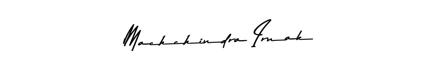 How to make Machchindra Irnak signature? Asem Kandis PERSONAL USE is a professional autograph style. Create handwritten signature for Machchindra Irnak name. Machchindra Irnak signature style 9 images and pictures png