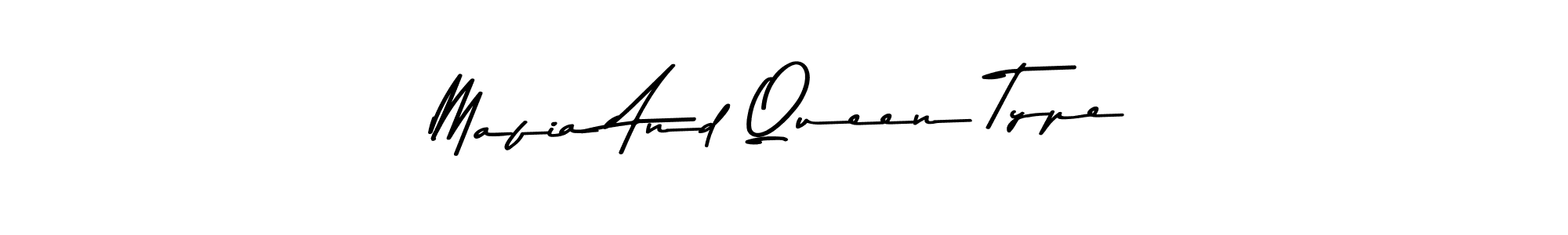 Create a beautiful signature design for name Mafia And Queen Type. With this signature (Asem Kandis PERSONAL USE) fonts, you can make a handwritten signature for free. Mafia And Queen Type signature style 9 images and pictures png