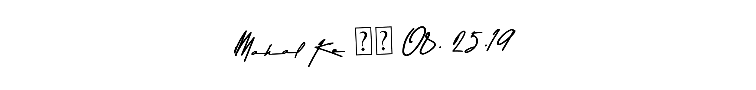 How to make Mahal Ko ♥️ O8. 25.19 name signature. Use Asem Kandis PERSONAL USE style for creating short signs online. This is the latest handwritten sign. Mahal Ko ♥️ O8. 25.19 signature style 9 images and pictures png