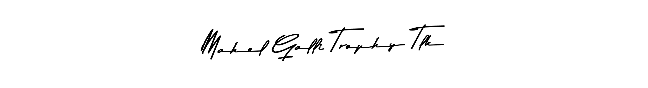 Once you've used our free online signature maker to create your best signature Asem Kandis PERSONAL USE style, it's time to enjoy all of the benefits that Mahel Galli Trophy Tlk name signing documents. Mahel Galli Trophy Tlk signature style 9 images and pictures png