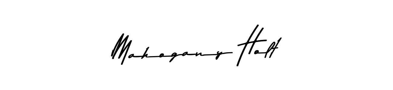 How to make Mahogany Holt signature? Asem Kandis PERSONAL USE is a professional autograph style. Create handwritten signature for Mahogany Holt name. Mahogany Holt signature style 9 images and pictures png