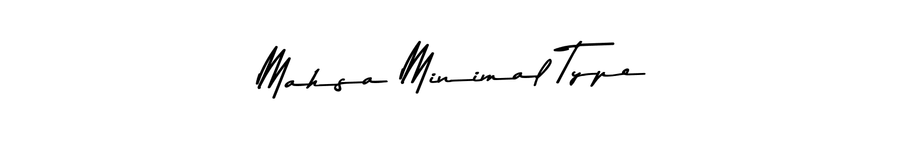 How to make Mahsa Minimal Type signature? Asem Kandis PERSONAL USE is a professional autograph style. Create handwritten signature for Mahsa Minimal Type name. Mahsa Minimal Type signature style 9 images and pictures png