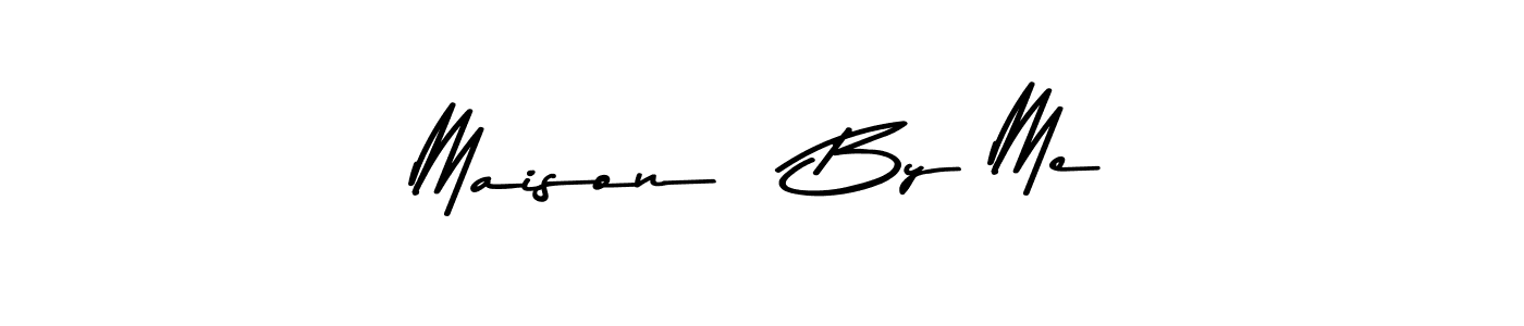 Make a short Maison   By Me signature style. Manage your documents anywhere anytime using Asem Kandis PERSONAL USE. Create and add eSignatures, submit forms, share and send files easily. Maison   By Me signature style 9 images and pictures png