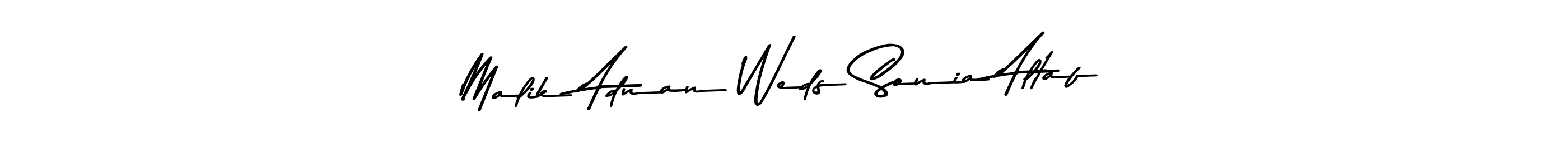 Create a beautiful signature design for name Malik Adnan Weds Sonia Altaf. With this signature (Asem Kandis PERSONAL USE) fonts, you can make a handwritten signature for free. Malik Adnan Weds Sonia Altaf signature style 9 images and pictures png