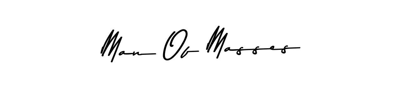 Make a short Man Of Masses signature style. Manage your documents anywhere anytime using Asem Kandis PERSONAL USE. Create and add eSignatures, submit forms, share and send files easily. Man Of Masses signature style 9 images and pictures png