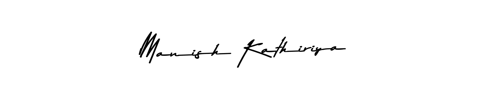 Design your own signature with our free online signature maker. With this signature software, you can create a handwritten (Asem Kandis PERSONAL USE) signature for name Manish Kathiriya. Manish Kathiriya signature style 9 images and pictures png