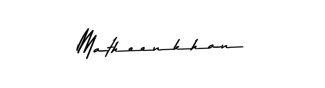 Make a beautiful signature design for name Matheenkhan. With this signature (Asem Kandis PERSONAL USE) style, you can create a handwritten signature for free. Matheenkhan signature style 9 images and pictures png