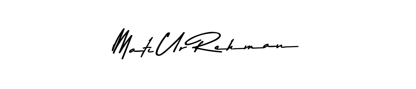 This is the best signature style for the Mati Ur Rehman name. Also you like these signature font (Asem Kandis PERSONAL USE). Mix name signature. Mati Ur Rehman signature style 9 images and pictures png