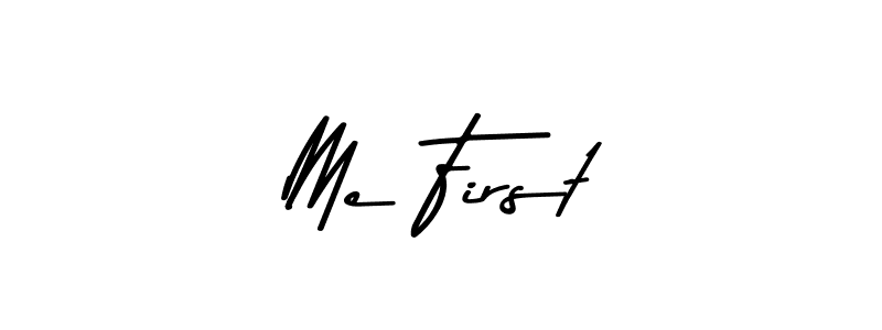Make a beautiful signature design for name Me First. With this signature (Asem Kandis PERSONAL USE) style, you can create a handwritten signature for free. Me First signature style 9 images and pictures png