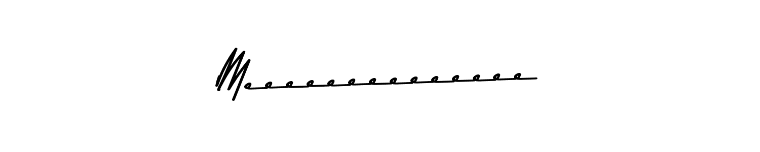 Make a short Meeeeeeeeeeeeee signature style. Manage your documents anywhere anytime using Asem Kandis PERSONAL USE. Create and add eSignatures, submit forms, share and send files easily. Meeeeeeeeeeeeee signature style 9 images and pictures png