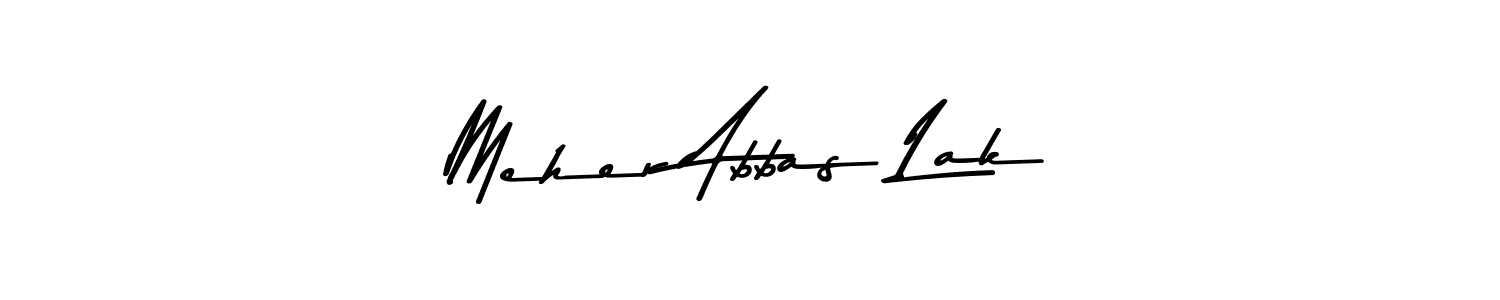 Make a short Meher Abbas Lak signature style. Manage your documents anywhere anytime using Asem Kandis PERSONAL USE. Create and add eSignatures, submit forms, share and send files easily. Meher Abbas Lak signature style 9 images and pictures png