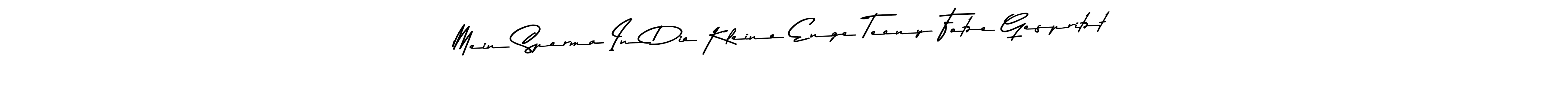 Also You can easily find your signature by using the search form. We will create Mein Sperma In Die Kleine Enge Teeny Fotze Gespritzt name handwritten signature images for you free of cost using Asem Kandis PERSONAL USE sign style. Mein Sperma In Die Kleine Enge Teeny Fotze Gespritzt signature style 9 images and pictures png