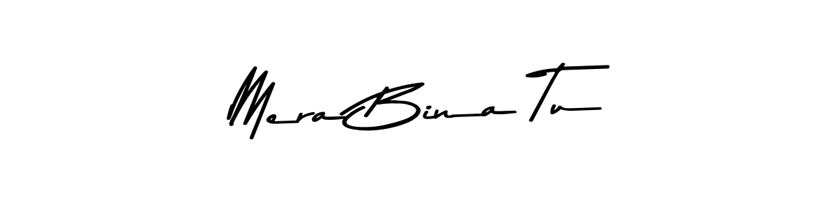 Check out images of Autograph of Mera Bina Tu name. Actor Mera Bina Tu Signature Style. Asem Kandis PERSONAL USE is a professional sign style online. Mera Bina Tu signature style 9 images and pictures png