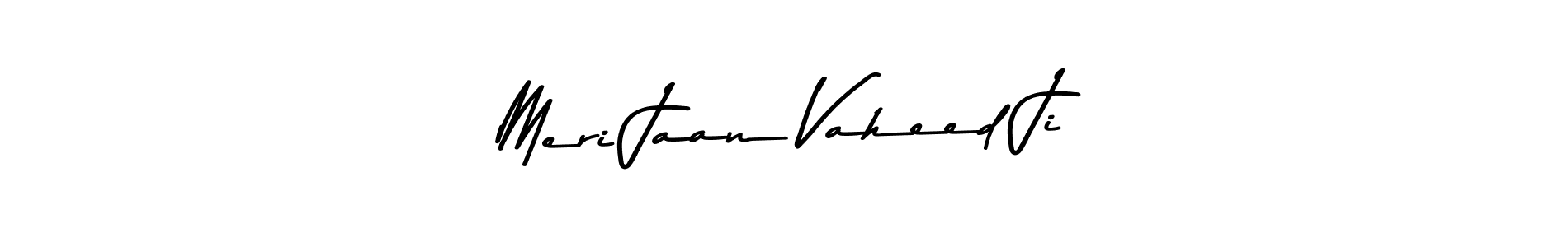 Also we have Meri Jaan Vaheed Ji name is the best signature style. Create professional handwritten signature collection using Asem Kandis PERSONAL USE autograph style. Meri Jaan Vaheed Ji signature style 9 images and pictures png