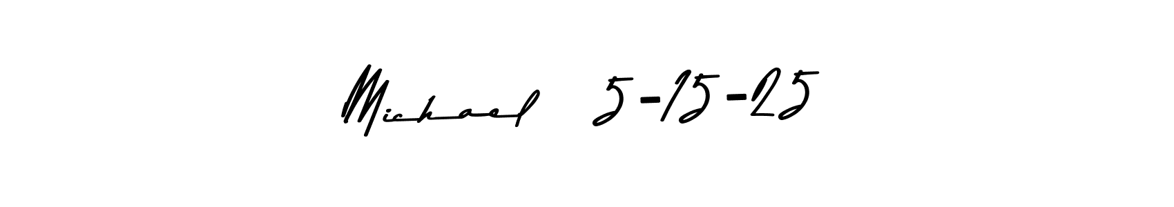 Create a beautiful signature design for name Michael   5-15-25. With this signature (Asem Kandis PERSONAL USE) fonts, you can make a handwritten signature for free. Michael   5-15-25 signature style 9 images and pictures png
